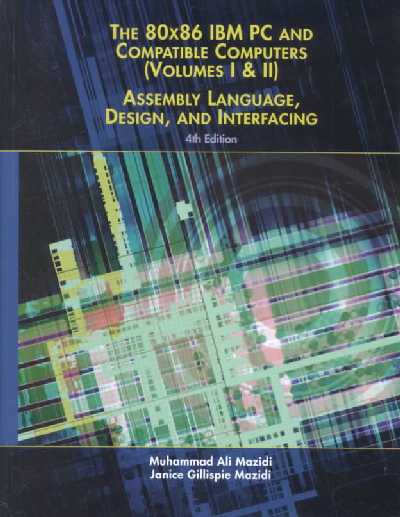 80X86 IBM PC and Compatible Computers: Assembly Language, Design, and Interfacing Volumes I & II: United States  Edition 4th edition