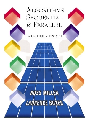 Algorithms Sequential and Parallel: A Unified Approach