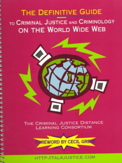 Definitive Guide to Criminal Justice and Criminology on the World Wide Web