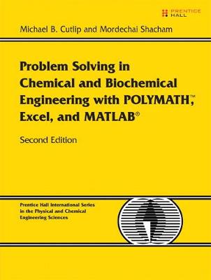Problem Solving in Chemical and Biochemical Engineering with POLYMATH,  Excel, and MATLAB 2nd edition