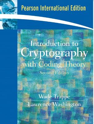 Introduction to Cryptography with Coding Theory: International Edition 2nd edition