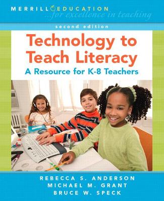 Technology to Teach Literacy: A Resource for K-8 Teachers 2nd edition