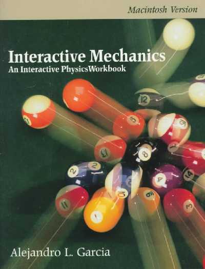 Interactive Mechanics: An Interactive Physics Workbook, Macintosh Version