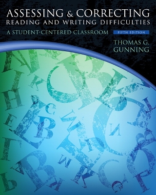 Assessing and Correcting Reading and Writing Difficulties: A Student-Centered Classroom 5th edition
