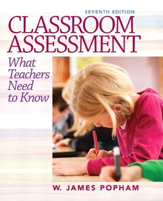Classroom Assessment: What Teachers Need to Know 7th edition