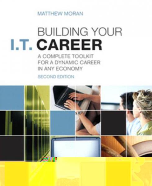 Building Your I.T. Career: A Complete Toolkit for a Dynamic Career in Any Economy