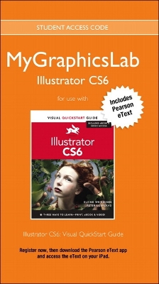 MyGraphicsLab Access Code Card with Pearson eText for Illustrator CS6: Visual QuickStart Guide