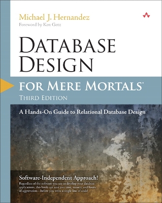 Database Design for Mere Mortals: A Hands-On Guide to Relational Database Design