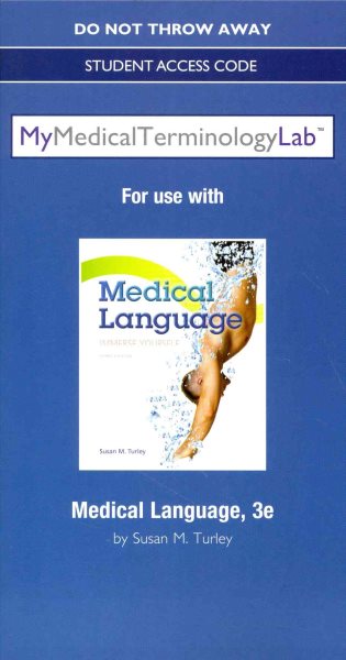 NEW MyLab Medical Terminology without Pearson eText -- Access Card -- for  Medical Language 3rd edition