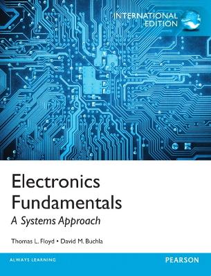 Electronics Fundamentals: A Systems Approach: International Edition