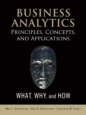 Business Analytics Principles, Concepts, and Applications: What, Why, and How
