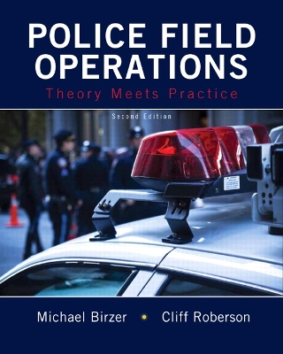 Police Field Operations: Theory Meets Practice 2nd edition