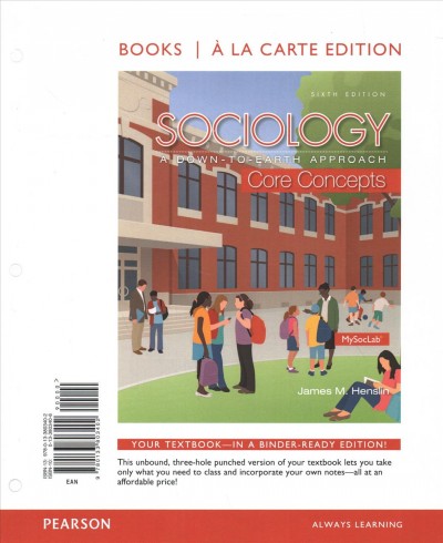 Sociology: A Down-To-Earth Approach Core Concepts, Book a la Carte Edition 6th ed.