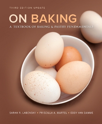On Baking: A Textbook of Baking and Pastry Fundamentals, Updated Edition 3rd edition