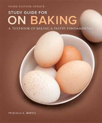 Study Guide for On Baking (Update): A Textbook of Baking and Pastry Fundamentals 3rd edition