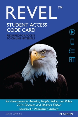 Revel for Government in America, 2014 Elections and Updates Edition --  Access Card 16th edition