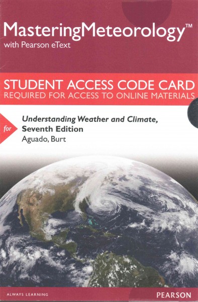 Mastering Meteorology with Pearson Etext -- Standalone Access Card  --Understanding Weather and Climate 7th ed.
