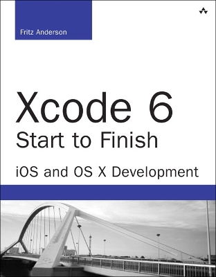 Xcode 6 Start to Finish: iOS and OS X Development 2nd edition