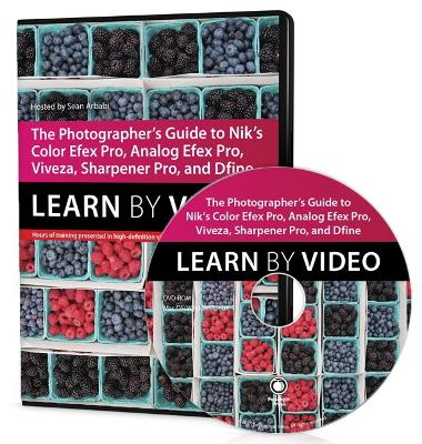 Photographer's Guide to Color Efex Pro, Analog Efex Pro, Viveza, Sharpener  Pro, and Dfine: Learn by Video