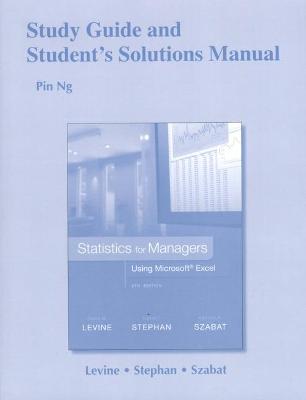 Study Guide and Student's Solutions Manual Statistics for Managers Using  Microsoft Excel 8th edition