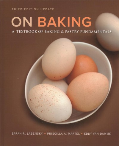 On Baking (Update): A Textbook of Baking and Pastry Fundamentals; Study Guide for on Baking  (Update): A Textbook of Baking and Pastry Fundamentals 3rd ed.