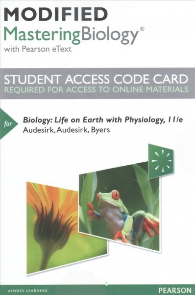 Modified Mastering Biology with Pearson Etext -- Standalone Access Card --  For Biology: Life on Earth with Physiology 11th ed.