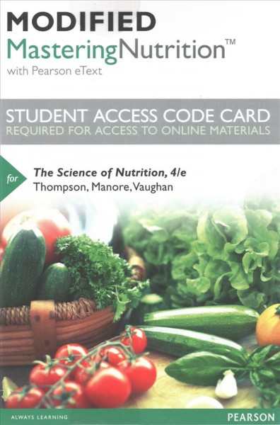 Modified Mastering Nutrition with Mydietanalysis with Pearson Etext --  Standalone Access Code -- For the Science of Nutrition 4th ed.