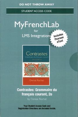 LMS Integration: MyLab French with Pearson eText -- Standalone Access Card -- Contrastes:  Grammaire du français courant 2nd edition