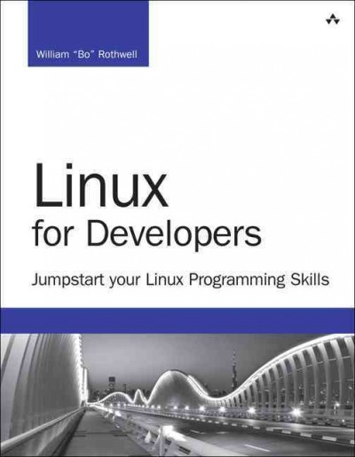 Linux for Developers: Jumpstart Your Linux Programming Skills