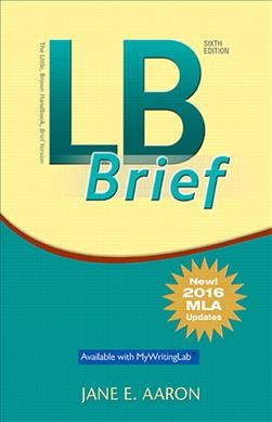 LB Brief [ Untabbed Version] The Little Brown Handbook, Brief Version, MLA  Update 6th edition