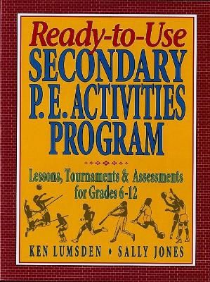Ready-to-Use Secondary P.E. Activities Program: Lessons, Tournaments & Assessments for Grades 6-12