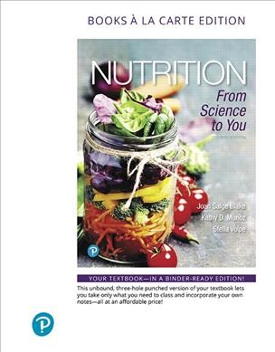 Nutrition: From Science to You 4th ed.