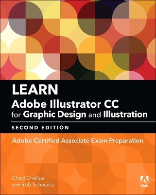 Learn Adobe Illustrator CC for Graphic Design and Illustration: Adobe Certified Associate Exam Preparation 2nd edition