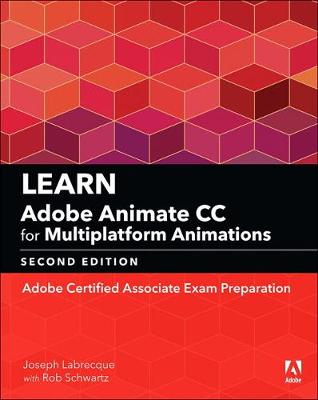 Learn Adobe Animate CC for Multiplatform Animations: Adobe Certified Associate Exam Preparation 2nd edition
