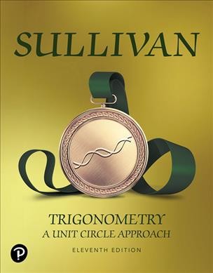 Trigonometry: A Unit Circle Approach 11th ed.