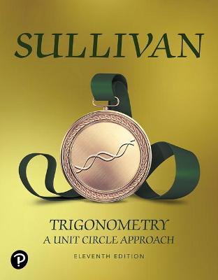 Trigonometry: A Unit Circle Approach 11th edition