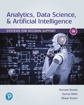 Analytics, Data Science, & Artificial Intelligence: Systems for Decision Support 11th edition