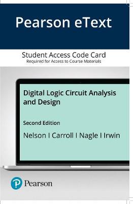 Pearson eText for Digital Logic Circuit Analysis and Design -- Access Card 2nd edition