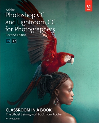 Adobe Photoshop and Lightroom Classic CC Classroom in a Book (2019 release) 2nd edition