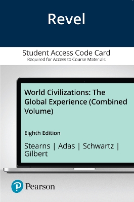 Revel Access Code for World Civilizations: The Global Experience, Combined Volume 8th edition