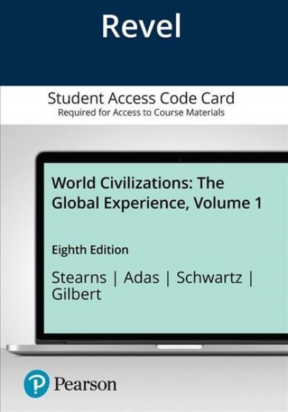 Revel for World Civilizations: The Global Experience, Volume 1 -- Access Card 8th ed.