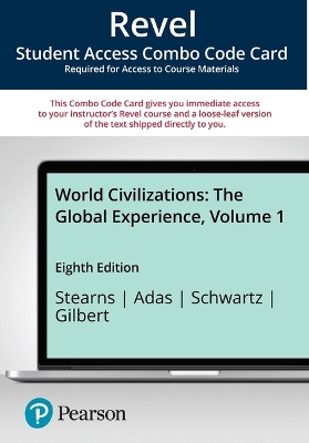 Revel for World Civilizations: The Global Experience, Volume 1 -- Combo Access Card 8th ed.