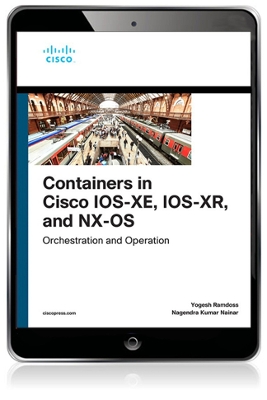 Containers in Cisco IOS-XE, IOS-XR, and NX-OS: Orchestration and Operation