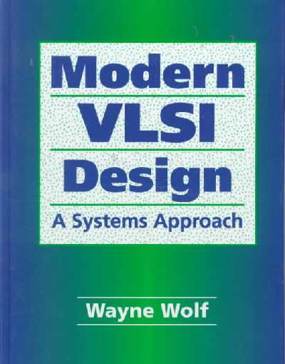 Modern VLSI Design: A Systems Approach