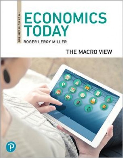 Economics Today: The Macro View [ rental Edition] 20th ed.