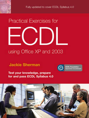 Practical Exercises for ECDL using Office XP and 2003