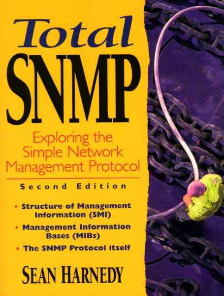 Total SNMP: Exploring the Simple Network Management Protocol 2nd edition