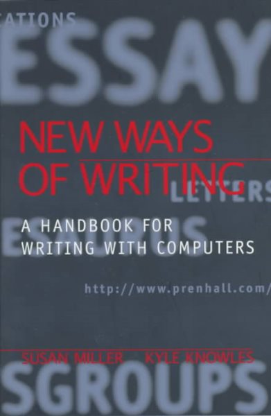 New Ways of Writing: A Handbook for Writing with Computers 136th ed.