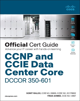 CCNP and CCIE Data Center Core DCCOR 350-601 Official Cert Guide