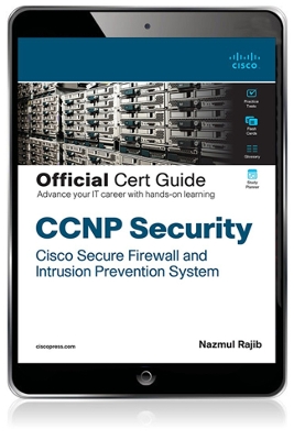 CCNP Security Cisco Secure Firewall and Intrusion Prevention System Official Cert Guide